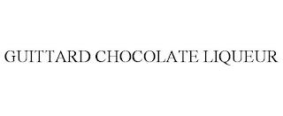 GUITTARD CHOCOLATE LIQUEUR trademark