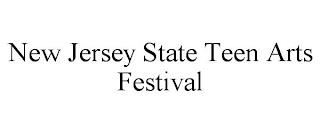 NEW JERSEY STATE TEEN ARTS FESTIVAL trademark