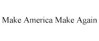 MAKE AMERICA MAKE AGAIN trademark