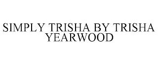 SIMPLY TRISHA BY TRISHA YEARWOOD trademark