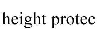 HEIGHT PROTEC trademark