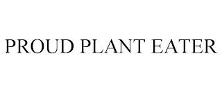 PROUD PLANT EATER trademark