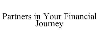 PARTNERS IN YOUR FINANCIAL JOURNEY trademark