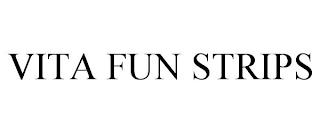 VITA FUN STRIPS trademark