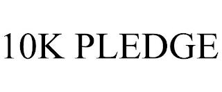 10K PLEDGE trademark