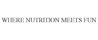 WHERE NUTRITION MEETS FUN trademark