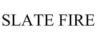 SLATE FIRE trademark