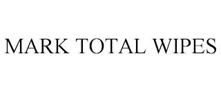 MARK TOTAL WIPES trademark