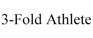 3-FOLD ATHLETE trademark