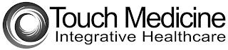 TOUCH MEDICINE INTEGRATIVE HEALTHCARE trademark