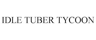 IDLE TUBER TYCOON trademark