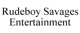 RUDEBOY SAVAGES ENTERTAINMENT trademark