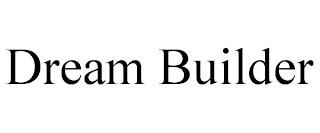 DREAM BUILDER trademark