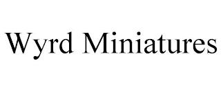 WYRD MINIATURES trademark