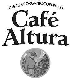 CAFÉ ALTURA THE FIRST ORGANIC COFFEE CO. trademark