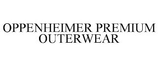 OPPENHEIMER PREMIUM OUTERWEAR trademark