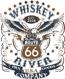 WHISKEY RIVER DRY GOODS COMPANY EST. 2016 U.S.A. ROUTE 66 trademark