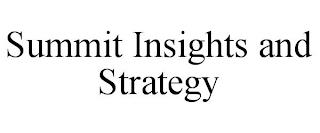 SUMMIT INSIGHTS AND STRATEGY trademark