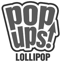 POPUPS! LOLLIPOP trademark