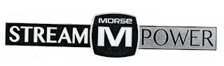 M MORSE STREAM POWER trademark