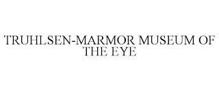 TRUHLSEN-MARMOR MUSEUM OF THE EYE trademark