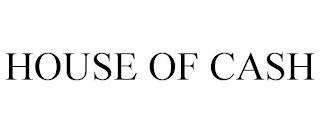 HOUSE OF CASH trademark