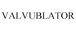 VALVUBLATOR trademark