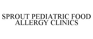 SPROUT PEDIATRIC FOOD ALLERGY CLINICS trademark