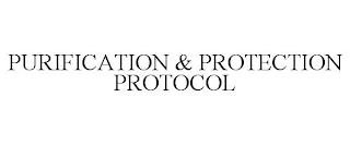 PURIFICATION & PROTECTION PROTOCOL trademark