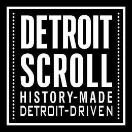 DETROIT SCROLL HISTORY-MADE DETROIT-DRIVEN trademark