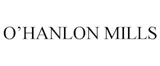 O'HANLON MILLS trademark