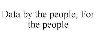 DATA BY THE PEOPLE, FOR THE PEOPLE trademark