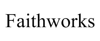 FAITHWORKS trademark