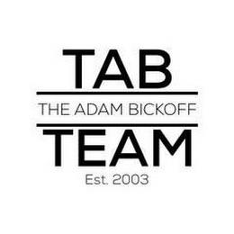 TAB THE ADAM BICKOFF TEAM EST 2003 trademark