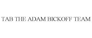 TAB THE ADAM BICKOFF TEAM trademark