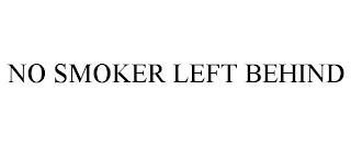 NO SMOKER LEFT BEHIND trademark