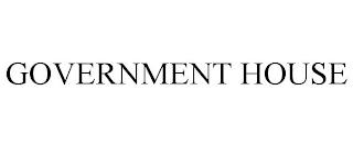 GOVERNMENT HOUSE trademark