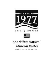 CRYSTAL GEYSER 1977 LOCALLY SOURCED SPARKLING NATURAL MINERAL WATER WITH CARBONATION trademark