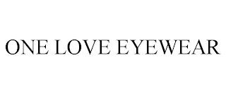 ONE LOVE EYEWEAR trademark