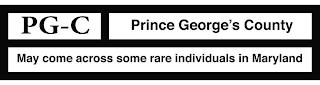 PG-C PRINCE GEORGE'S COUNTY MAY COME ACROSS SOME RARE INDIVIDUALS IN MARYLAND trademark