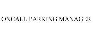 ONCALL PARKING MANAGER trademark