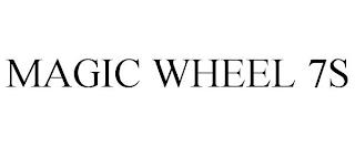 MAGIC WHEEL 7S trademark