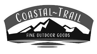 COASTAL-TRAIL FINE OUTDOOR GOODS trademark