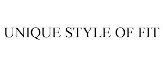 UNIQUE STYLE OF FIT trademark