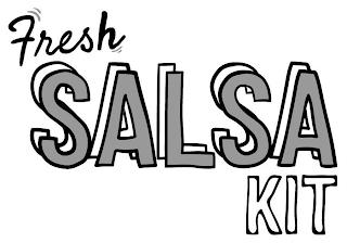 FRESH SALSA KIT trademark