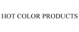 HOT COLOR PRODUCTS trademark