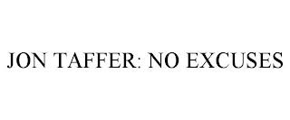 JON TAFFER: NO EXCUSES trademark