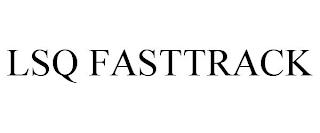 LSQ FASTTRACK trademark