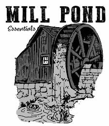 MILL POND ESSENTIALS trademark