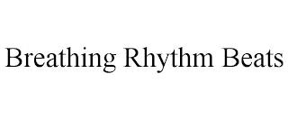 BREATHING RHYTHM BEATS trademark